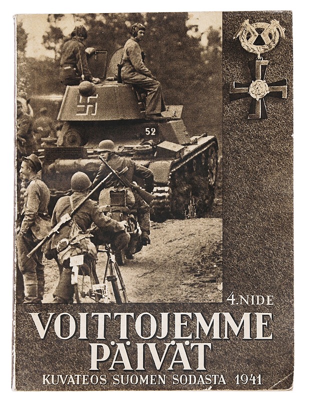 Voittojemme päivät, kuvateos Suomen sodasta 1941, 4. nide - Suomen armeijan TK-miehet - Historiakirjat - 10105627852 - 0