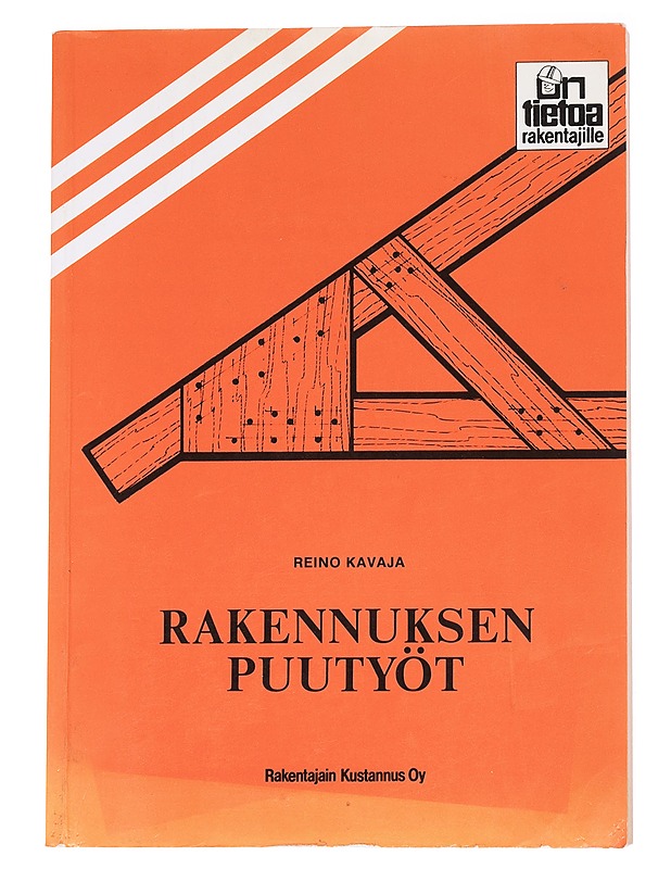 Rakennuksen puutyöt - Kavaja, Reino - Tietokirjat ja oppaat - 10105627892 - 0