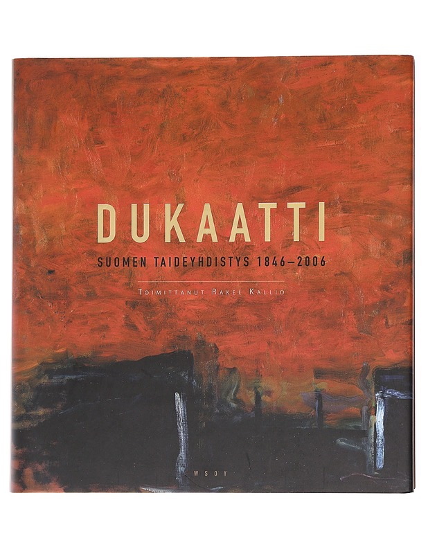 Dukaatti - Suomen Taideyhdistys 1846-2006 - Rakel Kallio - Historiakirjat - 10105627908 - 0
