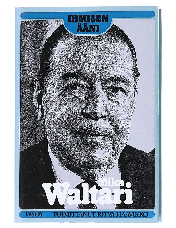 Ihmisen ääni / nöyryys - intohimo - Waltari, Mika - Elämäkerrat ja muistelmat - 10105627924 - 0