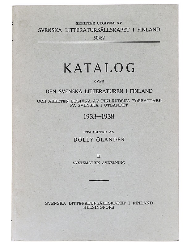 Katalog över den svenska litteraturen i Finland 1933-1938 II - Ölander, Dolly - Tietokirjat ja oppaat - 10105627917 - 0