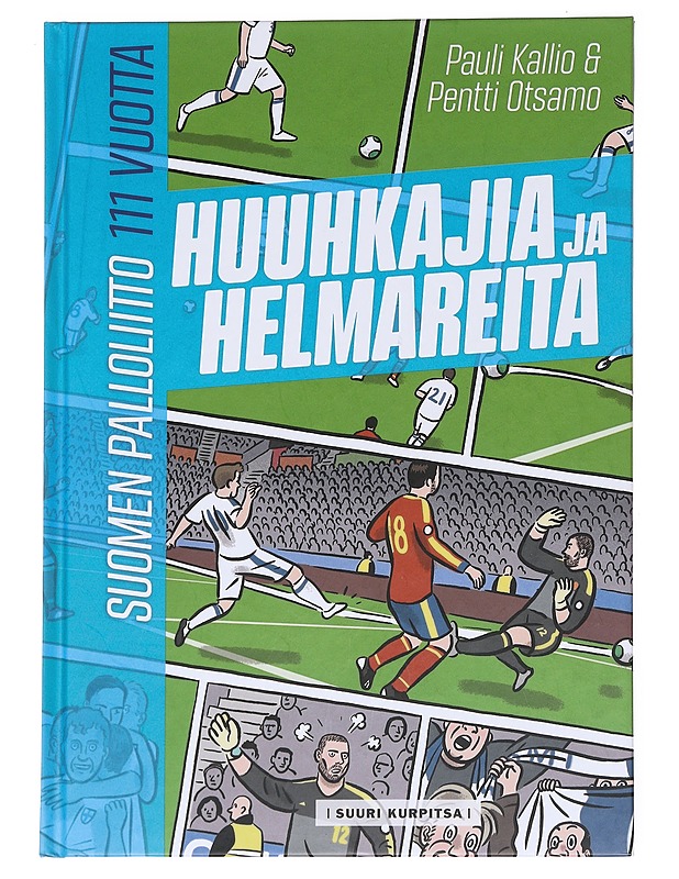 Huuhkajia ja helmareita / Suomen palloliitto 111 vuotta - Kallio, Pauli - Sarjakuvat - 10105627920 - 0