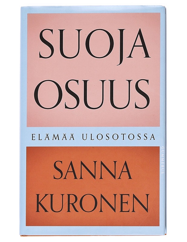 Suojaosuus : elämää ulosotossa - Sanna Kuronen - Elämäkerrat ja muistelmat - 10105627941 - 0
