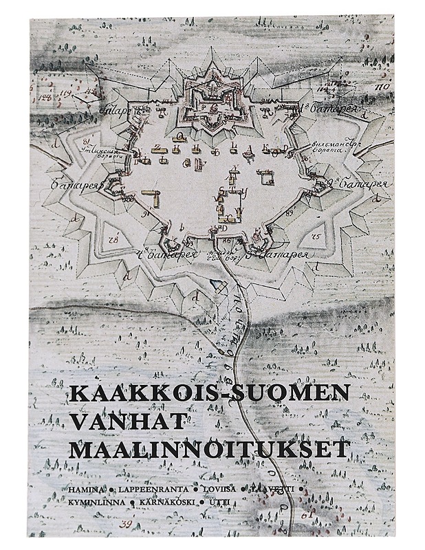 Kaakkois-Suomen vanhat maalinnoitukset 1974 - Palokangas, Markus - Historiakirjat - 10105627989 - 0