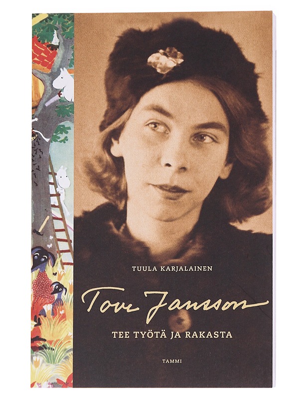 Tove Jansson / tee työtä ja rakasta - Tuula Karjalainen - Elämäkerrat ja muistelmat - 10105627995 - 0