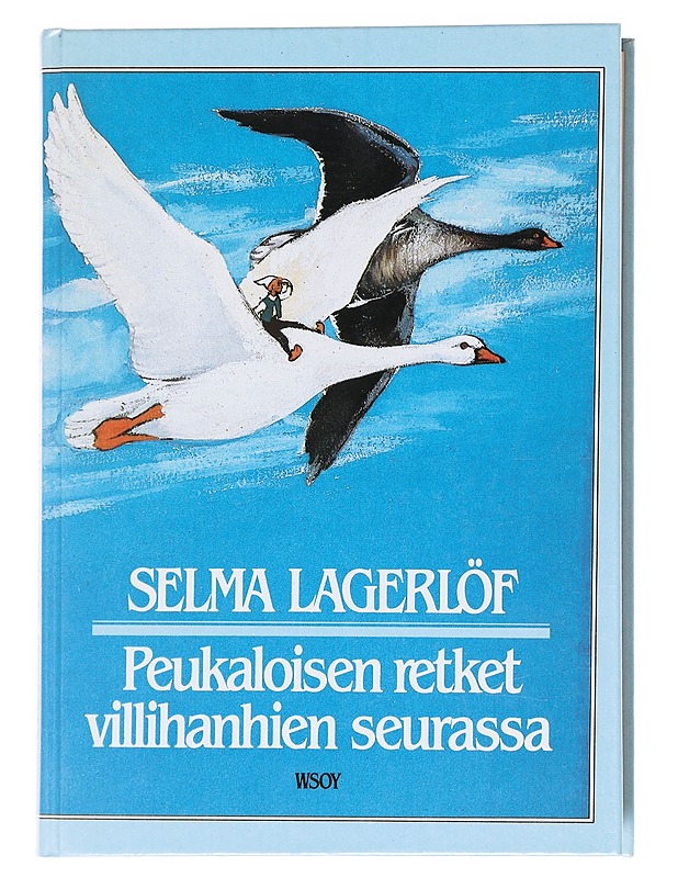 Peukaloisen retket villihanhien seurassa - Lagerlöf, Selma - Lastenkirjat - 10105628002 - 0