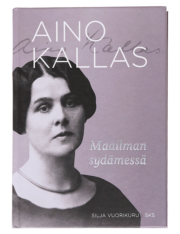 Aino Kallas / maailman sydämessä - Silja Vuorikuru - Elämäkerrat ja muistelmat - 10105628004 - 0