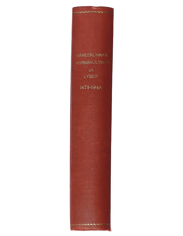 Hämeenlinnan normaalilyseo ja lyseo 1873 - 1948 - Eino Suolahti - Elämäkerrat ja muistelmat - 10105628017 - 1