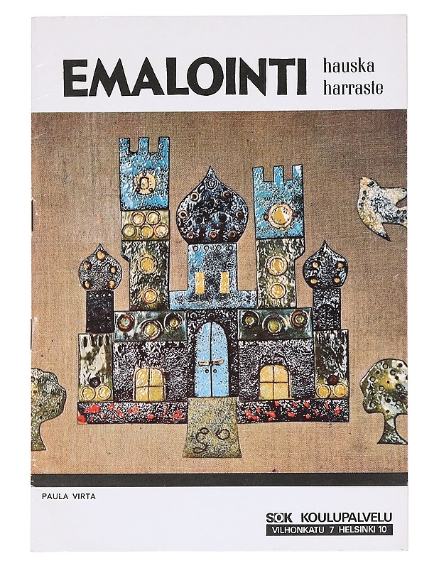 Emalointi: Hauska Harraste - Paula Virta - Tietokirjat ja oppaat - 10105628026 - 0