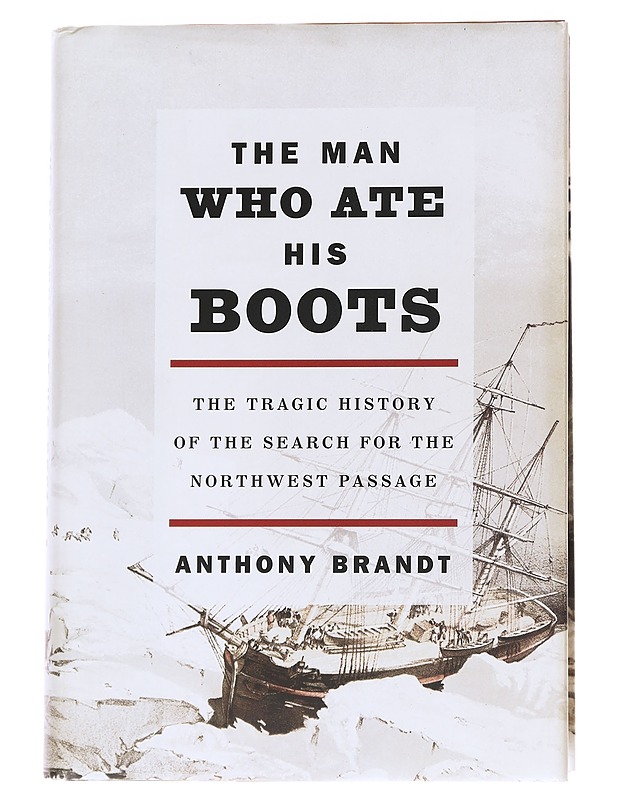 The Man Who Ate His Boots - Anthony Brandt  - Tietokirjat - 10105628036 - 0