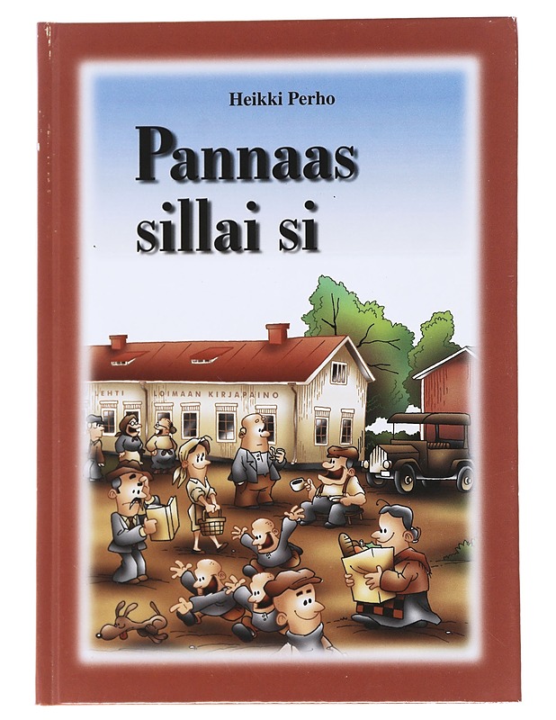 Pannaas sillai si - Perho, Heikki - Tietokirjat ja oppaat - 10105628056 - 0