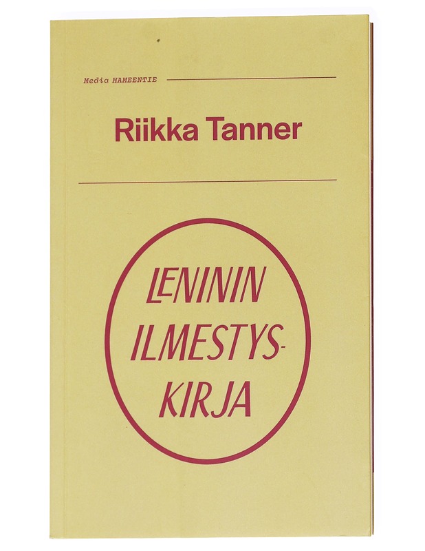 Leninin ilmestyskirja / kirjoituksia painajaisista, historiasta, kulttuurista ja politiikasta - Riikka Tanner - Tietokirjat - 10105628066 - 0
