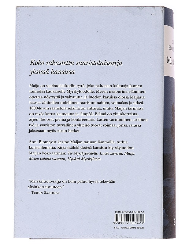 Myrskyluoto (yhteisnide, sis. teokset Tie Myrskyluodolle, Luoto meressä, Maija, Meren voimia vastaan, Hyvästi Myrskyluoto) - Anni Blomqvist - Romaanit ja novellit - 10105628076 - 1