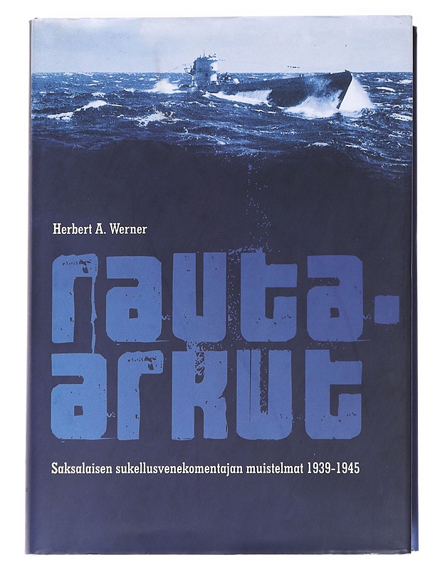 Rauta-arkut - Werner, Herbert A. - Elämäkerrat ja muistelmat - 10105628121 - 0