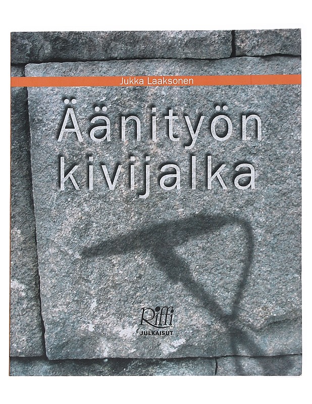 Äänityön kivijalka : ammattiaudiotekniikka, sen teoria, perinteet ja nykytila - Laaksonen, Jukka - Tietokirjat ja oppaat - 10105628123 - 0