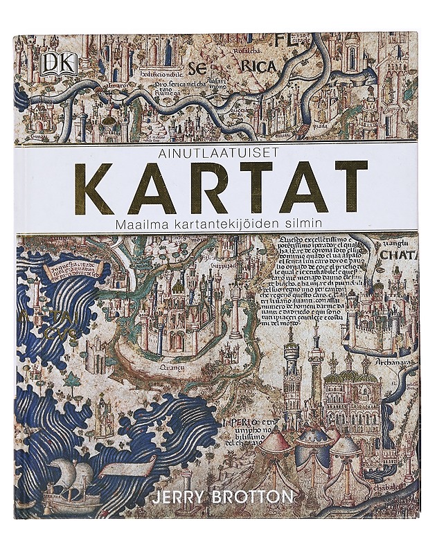 Ainutlaatuiset kartat / maailma kartantekijöiden silmin - Brotton, Jerry - Historiakirjat - 10105628143 - 0