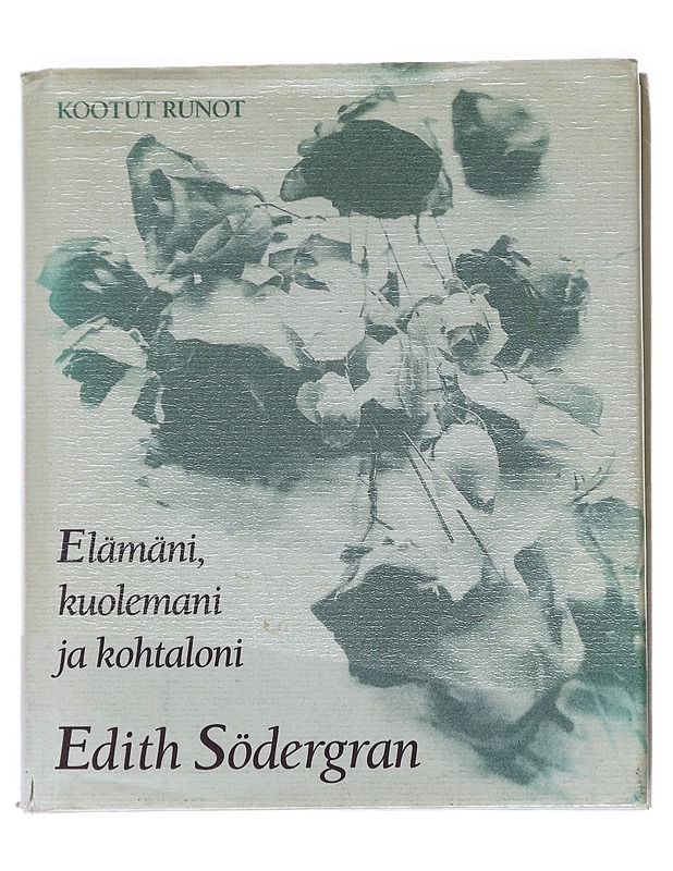 Elämäni, kuolemani ja kohtaloni / kootut runot - Södergran, Edith - Runot ja näytelmät - 10105628147 - 0