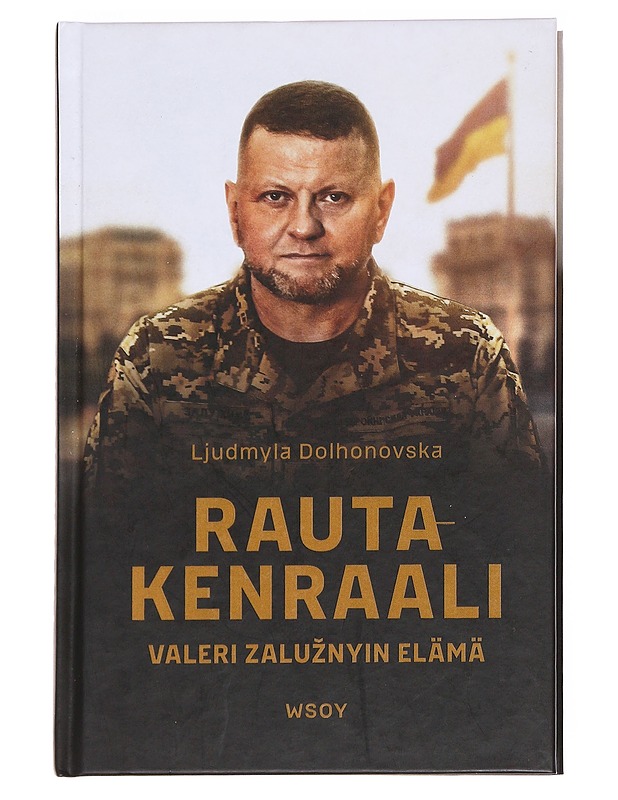 Rautakenraali / Valeri Zalužnyin elämä - Dolhonovska, Ljudmyla - Elämäkerrat ja muistelmat - 10105628166 - 0
