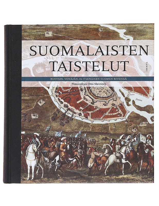 Suomalaisten taistelut Ruotsin, Venäjän ja itsenäisen Suomen riveissä - Ahto, Sampo - Tietokirjat - 10105628175 - 0