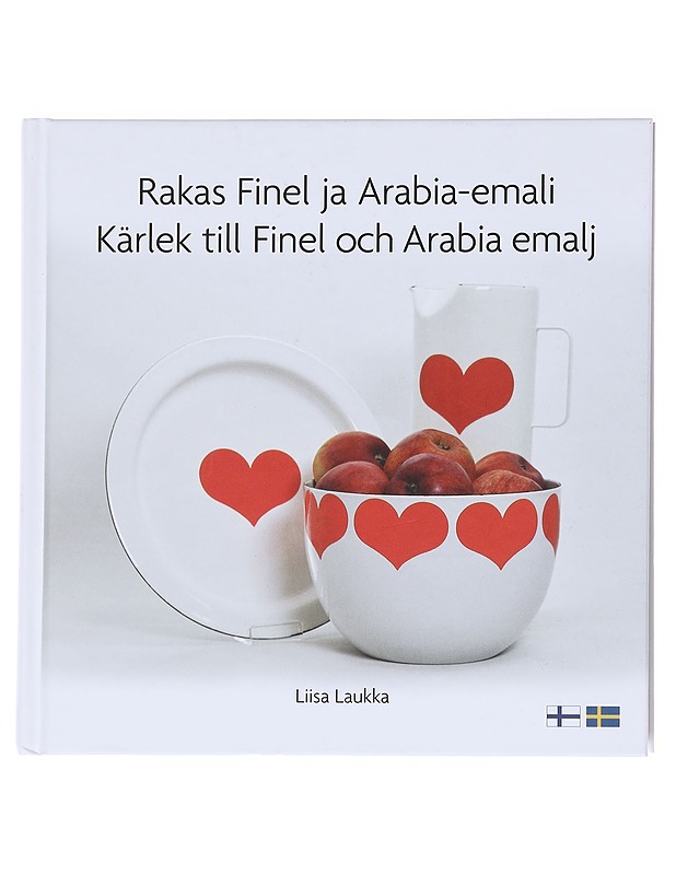 Rakas Finel ja Arabia-emali = Kärlek till Finel och Arabia emalj - Liisa Laukka - Historiakirjat - 10105628201 - 0