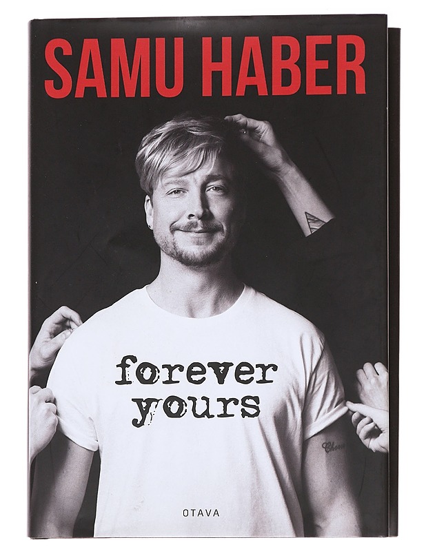 Samu Haber / forever yours - Nyholm, Tuomas - Elämäkerrat ja muistelmat - 10105628224 - 0