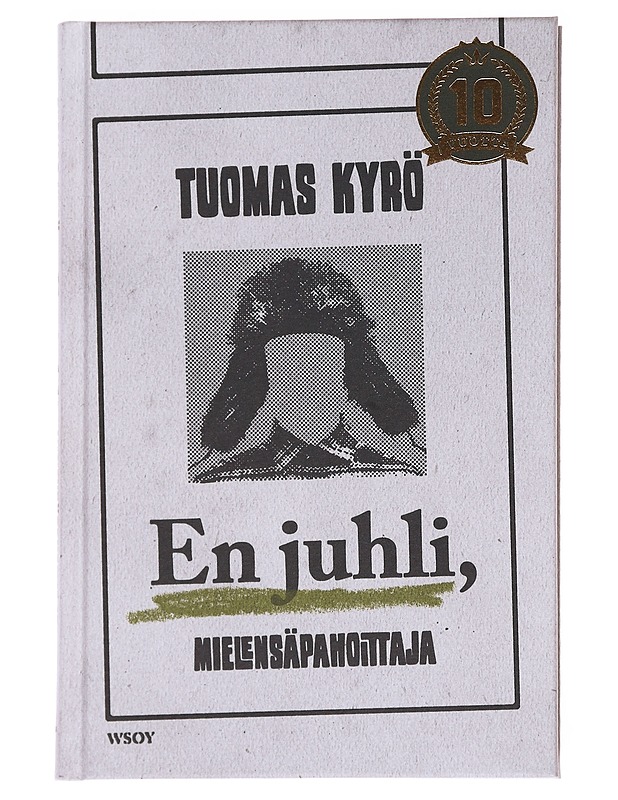 En juhli, Mielensäpahoittaja - Tuomas Kyrö - Romaanit ja novellit - 10105628282 - 0