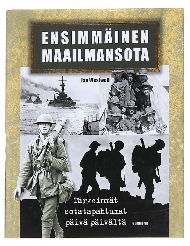 Ensimmäinen maailmansota / tärkeimmät sotatapahtumat päivä päivältä - Westwell, Ian - Historiakirjat - 10105628286 - 0