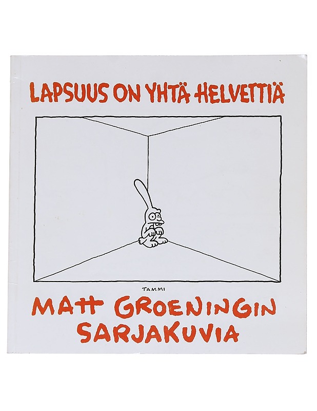Lapsuus on yhtä helvettiä / Matt Groeningin sarjakuvia - Groening, Matt - Sarjakuvat - 10105628293 - 0