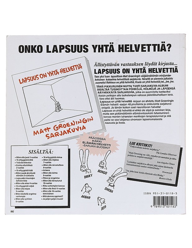 Lapsuus on yhtä helvettiä / Matt Groeningin sarjakuvia - Groening, Matt - Sarjakuvat - 10105628293 - 1