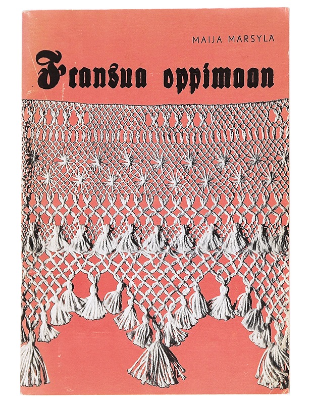 Fransua oppimaan - Maija Märsylä - Käsityökirjat - 10105628314 - 0