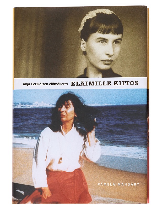 Eläimille kiitos / Anja Eerikäisen elämäkerta - Pamela Mandart - Elämäkerrat ja muistelmat - 10105628325 - 0