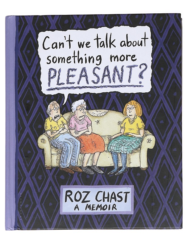 Can't we talk about something more pleasant? - Roz Chast - Sarjakuvat - 10105628345 - 0