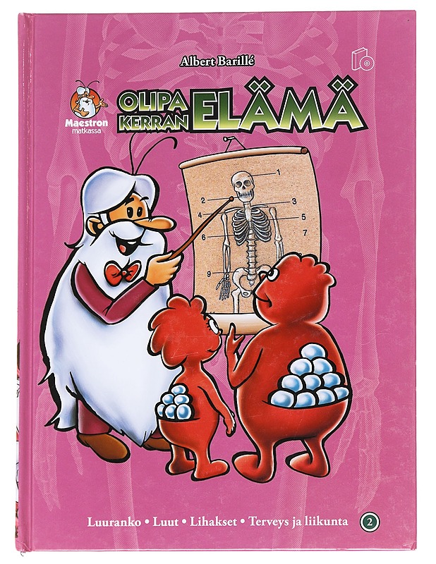 Olipa kerran elämä / 2 Luuranko, luut, lihakset, terveys ja liikunta - Barillé, Albert - Tietokirjat ja oppaat - 10105628568 - 0