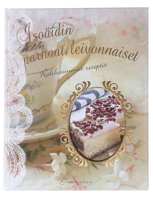 Isoäidin parhaat leivonnaiset / rakkaimmat reseptit - Steinbrecher, Juliane - Ruokakirjat - 10105628666 - 0