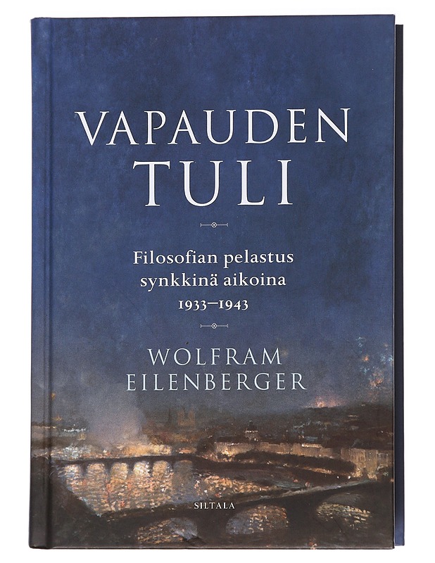 Vapauden tuli  - Eilenberger, Wolfram - Elämäkerrat ja muistelmat - 10105628670 - 0