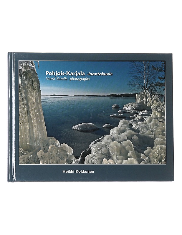 Pohjois-Karjala - luontokuvia - Kokkonen, Heikki - Lemmikki- ja luontokirjat - 10105628672 - 0