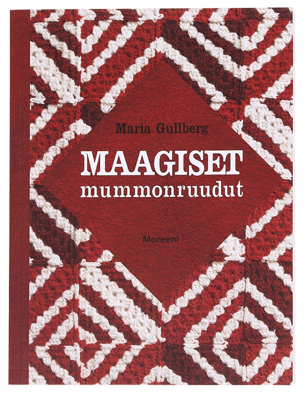 Maagiset mummonruudut - Gullberg, Maria - Käsityökirjat - 10105628704 - 0