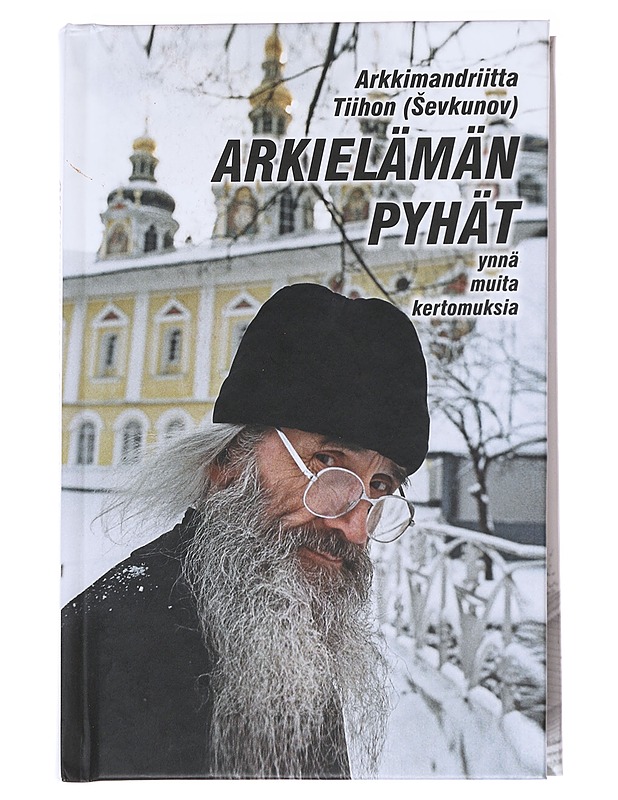 Arkielämän pyhät - Sevkunov, Tiihon - Historiakirjat - 10105628914 - 0