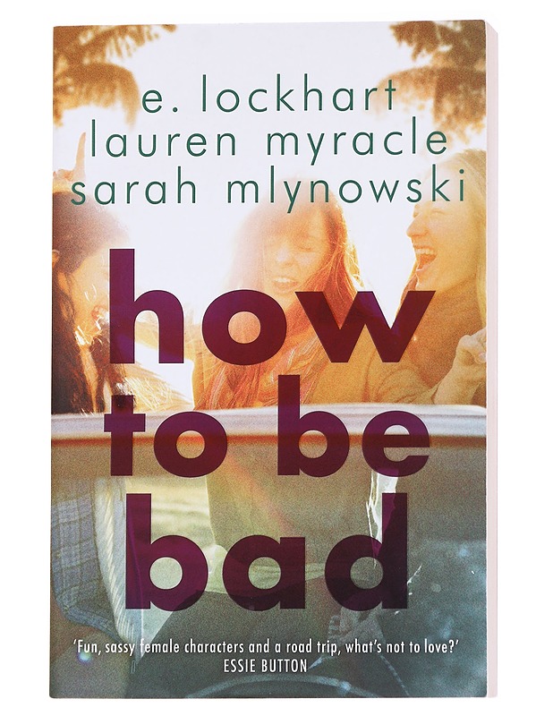 How to be bad - Lockhart, E. - Nuorten kirjat - 10105628947 - 0