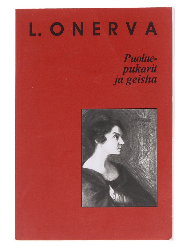Puoluepukarit ja geisha - Onerva, L. - Tietokirjat ja oppaat - 10105628994 - 0