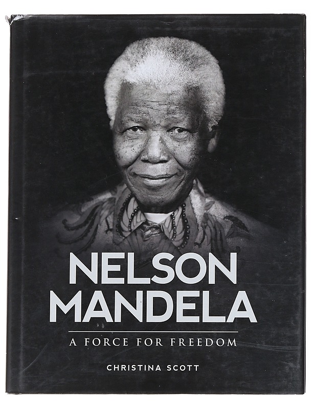 Nelson Mandela : a force for freedom - Christina Scott - Elämäkerrat ja muistelmat - 10105629081 - 0