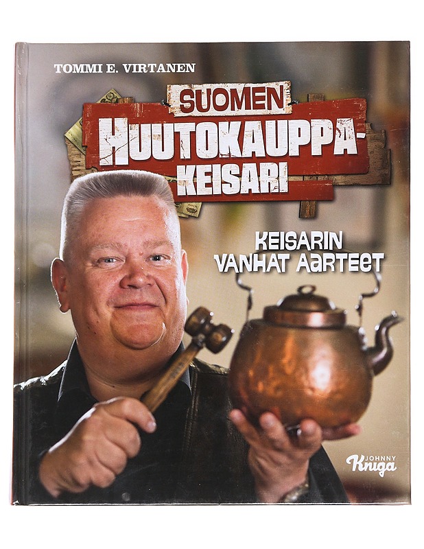Suomen huutokauppakeisari - Tommi E. Virtanen - Elämäkerrat ja muistelmat - 10105629089 - 0