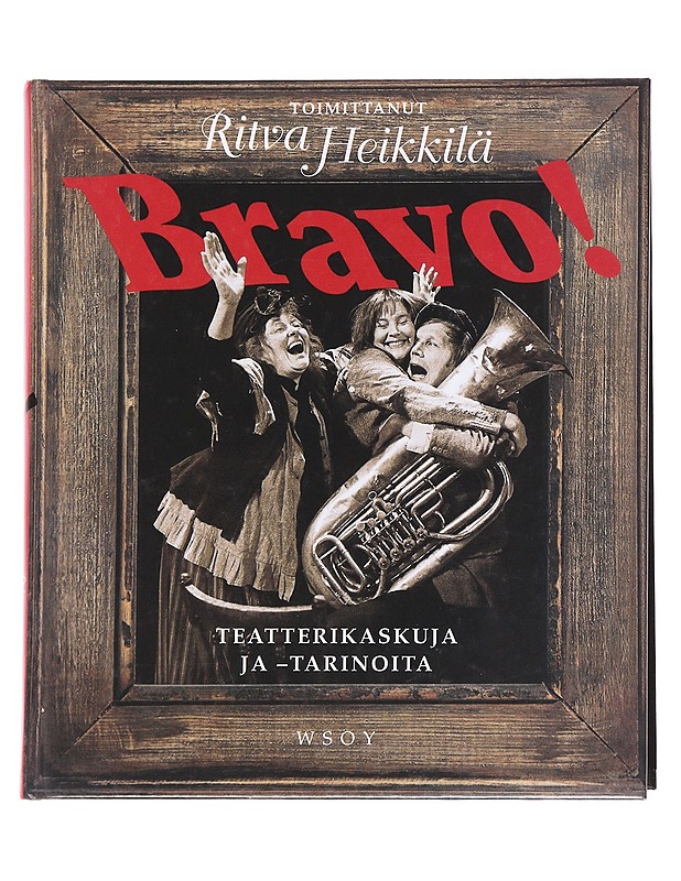 Bravo! / teatterikaskuja ja -tarinoita - Heikkilä, Ritva - Romaanit ja novellit - 10105629197 - 0