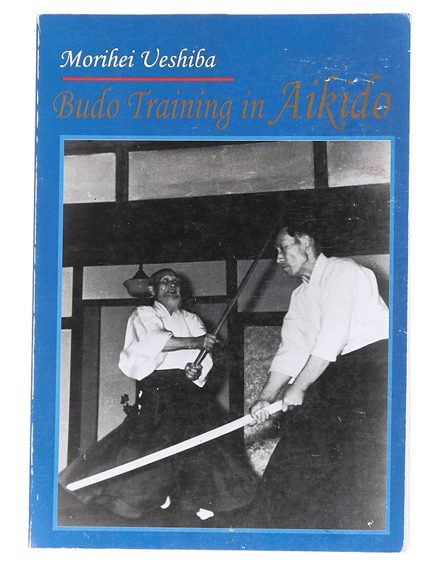Budo Training in Aikido - Morihei Ueshiba - Tietokirjat ja oppaat - 10105629281 - 0