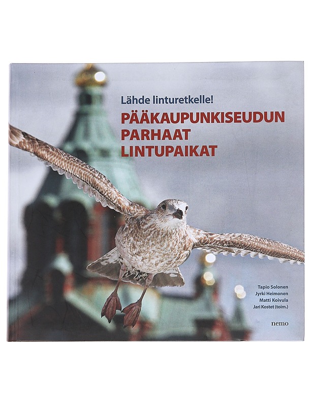 Lähde linturetkelle! / pääkaupunkiseudun parhaat lintupaikat - Below, Antti - Tietokirjat ja oppaat - 10105629300 - 0