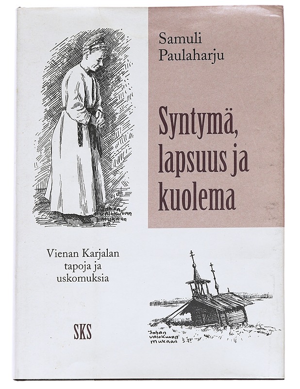 Syntymä, lapsuus ja kuolema  - Paulaharju, Samuli - Historiakirjat - 10105629329 - 0