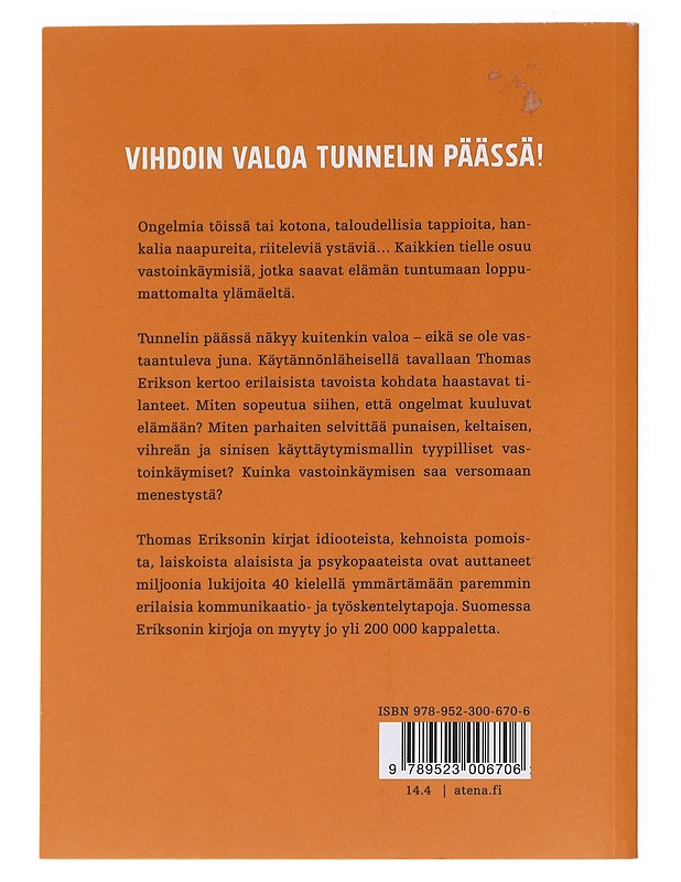 Vastoinkäymiset ympärilläni : kuinka kääntää vaikeudet menestykseksi - Erikson, Thomas - Tietokirjat ja oppaat - 10105629401 - 1
