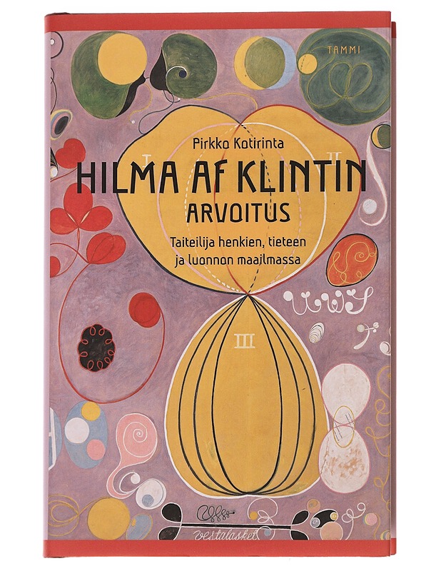 Hilma af Klintin arvoitus : taiteilija henkien, tieteen ja luonnon maailmassa - Kotirinta, Pirkko - Elämäkerrat ja muistelmat - 10105629478 - 0