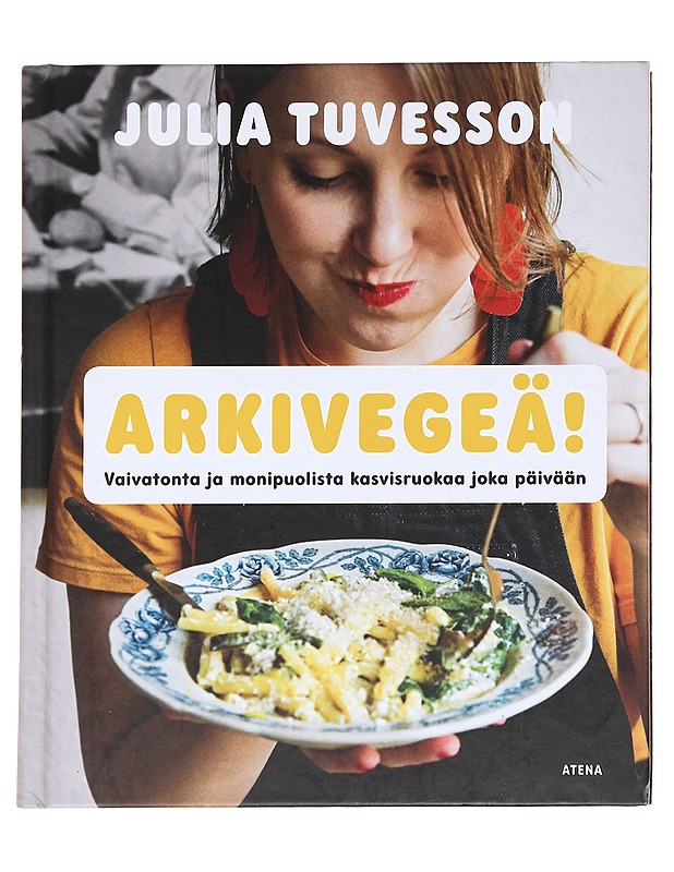 Arkivegeä! / vaivatonta ja monipuolista kasvisruokaa joka päivään - Tuvesson, Julia - Ruokakirjat - 10105629481 - 0