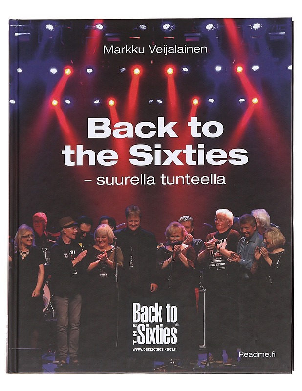 Back to the sixties / suurella tunteella - Markku Veijalainen - Elämäkerrat ja muistelmat - 10105629519 - 0